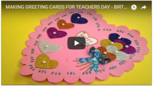 MAKING GREETING CARDS FOR TEACHERS DAY - BIRTHDAY- MOTHERS DAY - FATHERS DAY - VALENTINES DAY