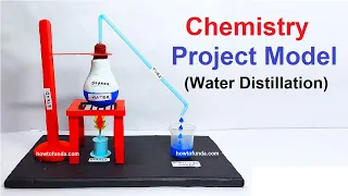 chemistry project model for science exhibition on water distillation