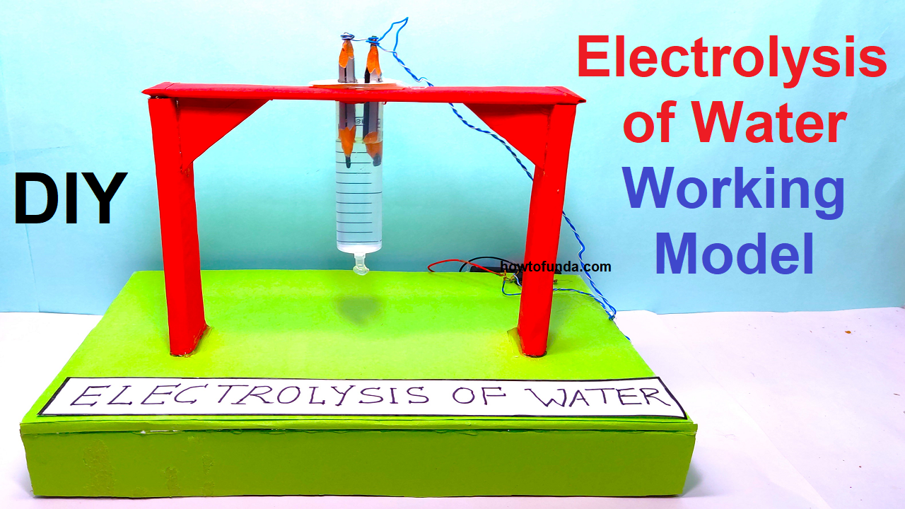 electrolysis of water working model science project