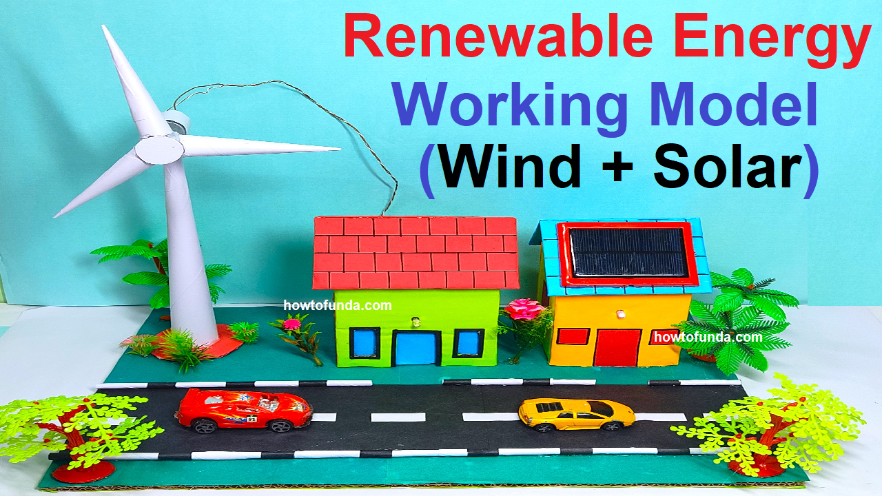 renewable energy working model science project (wind & solar energy) for  science exhibition – Free Science, Maths, English, Physics, Computer, Geography, Chemistry Projects, Working Models
