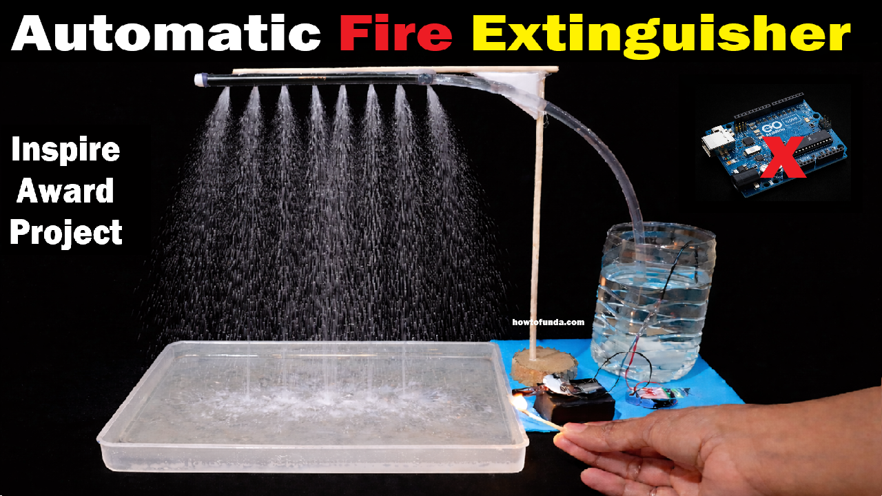automatic fire extinguisher working model project without arduino for science exhibition - diy - howtofunda - inspire award project v1